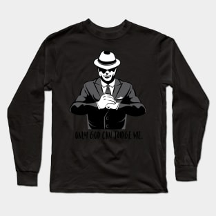 Only God Can Judge me Long Sleeve T-Shirt